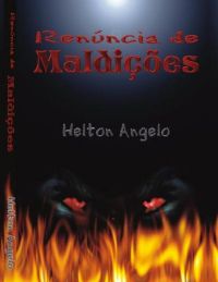 Renncia de Maldies  - Pastor Helton Angelo 